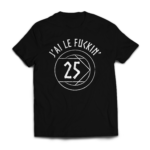 T-shirt « Fuckin’25 »